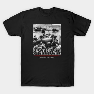 Brave Hearts On The Beaches - WW2 D-day T-Shirt